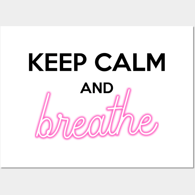 Keep Calm and Breathe Wall Art by FunnyStylesShop